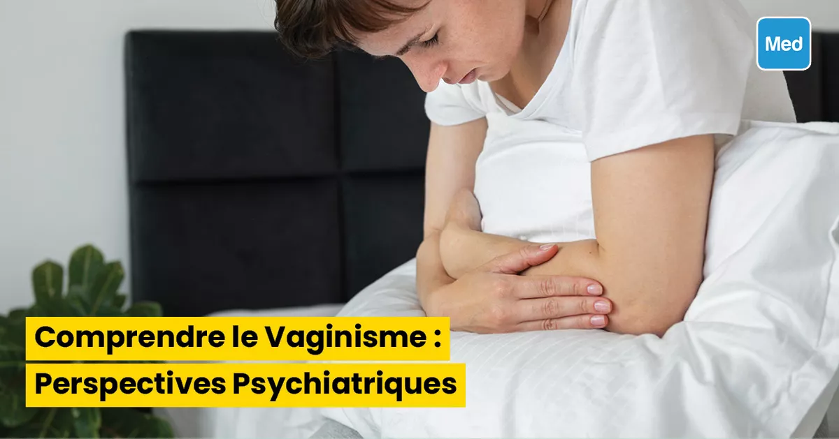 Comprendre le Vaginisme : Perspectives Psychiatriques